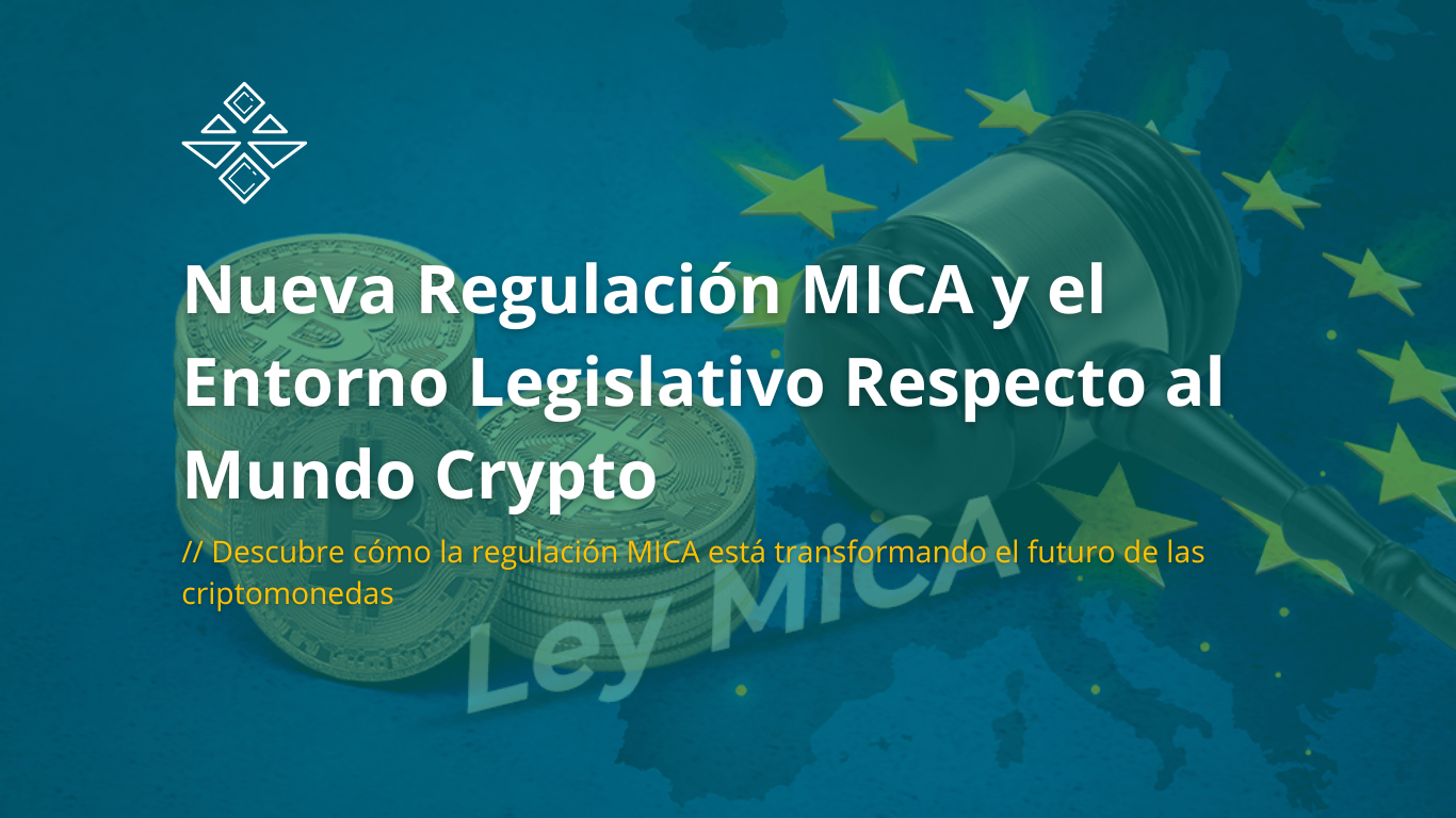 Regulación MICA: Impacto en el Mundo Crypto