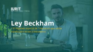 Ley Beckham: los beneficios para extranjeros en España